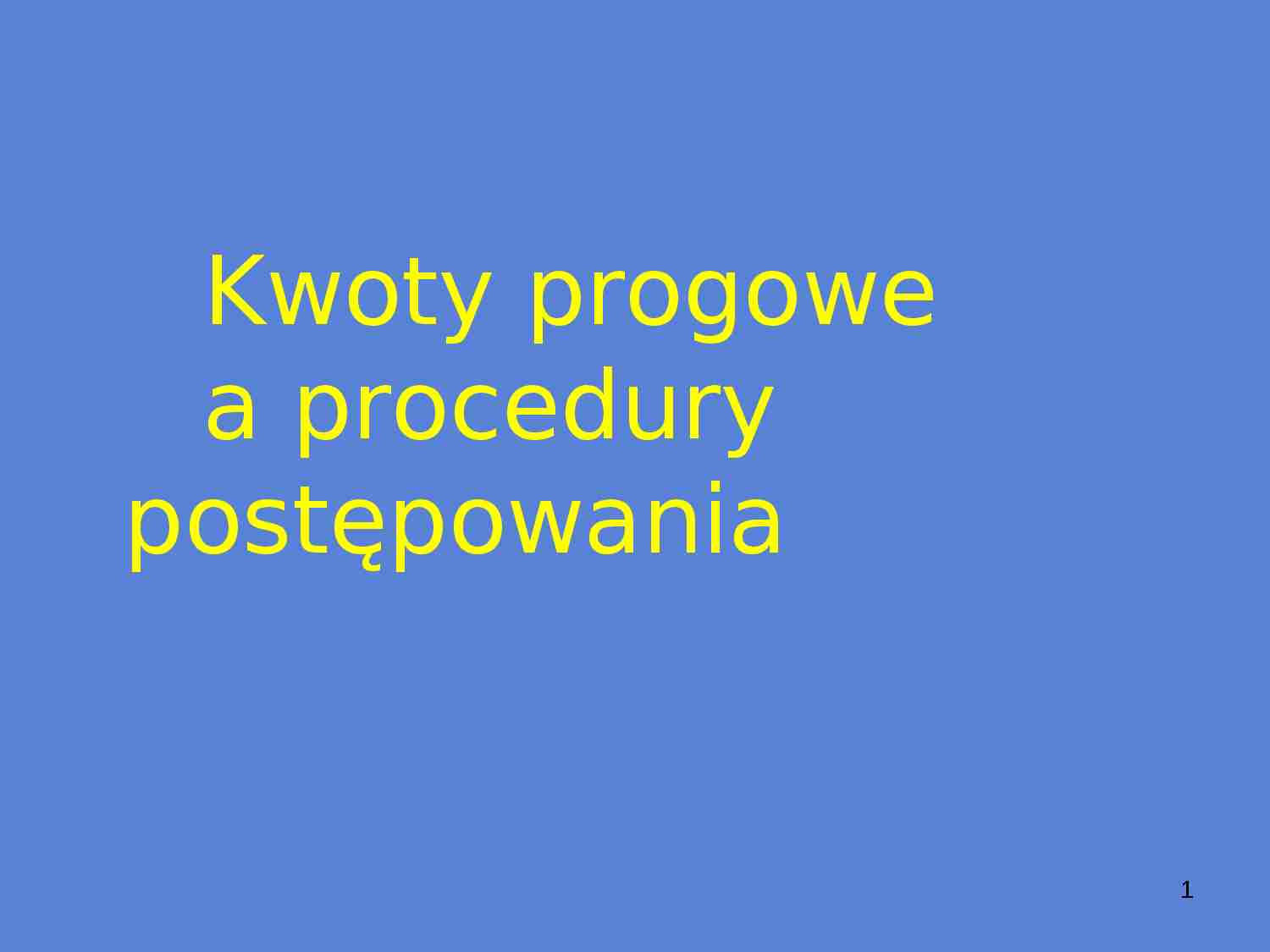 Kwoty progowe a procedury postępowania - strona 1