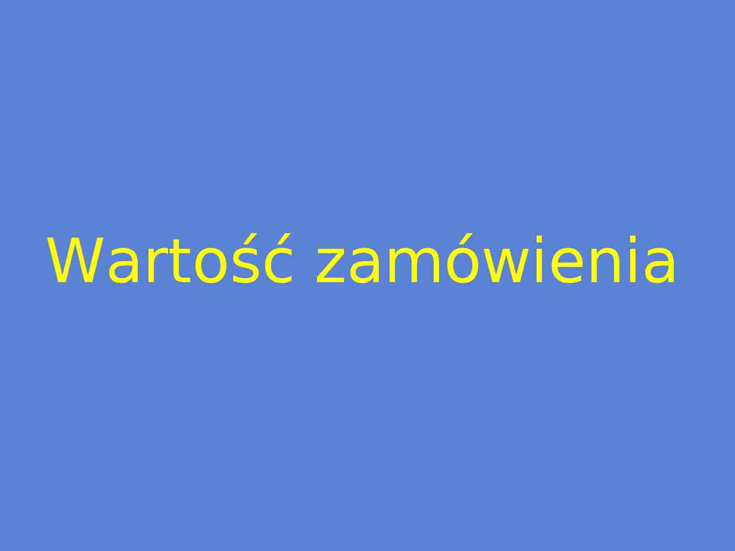Wartość zamówienia - prezentacja - strona 1