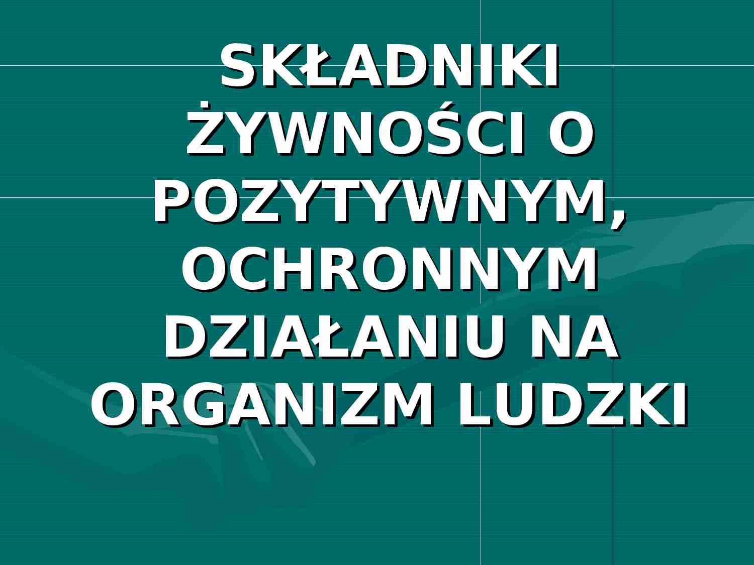 Składniki żywności o pozytywnym działaniu - strona 1
