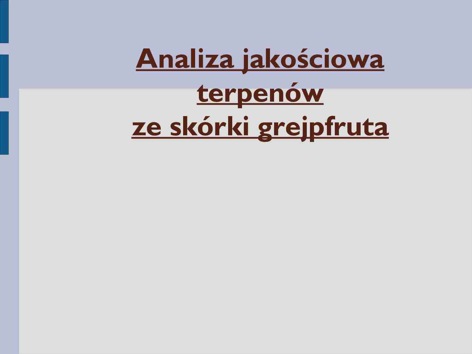 Analiza jakościowa terpenów ze skórki grejpfruta - strona 1