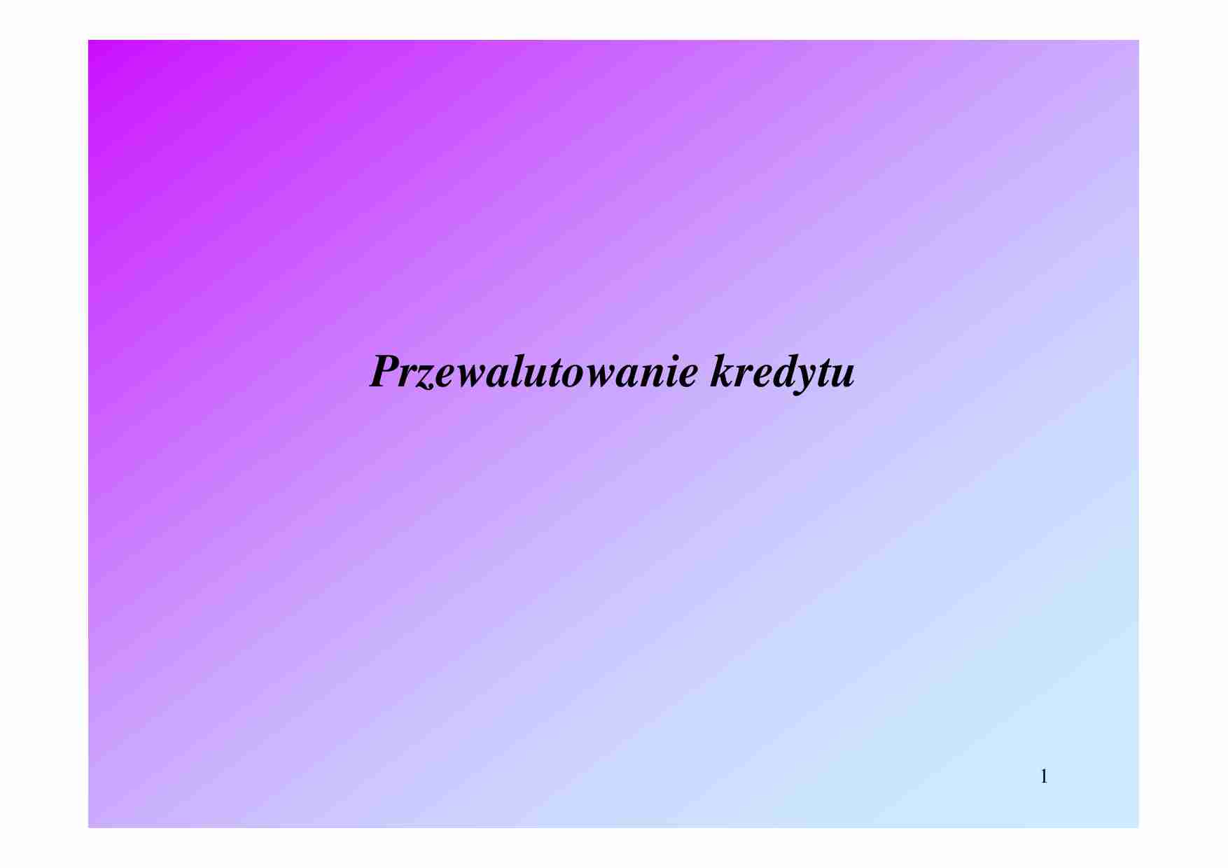 Przewalutowanie kredytów - strona 1
