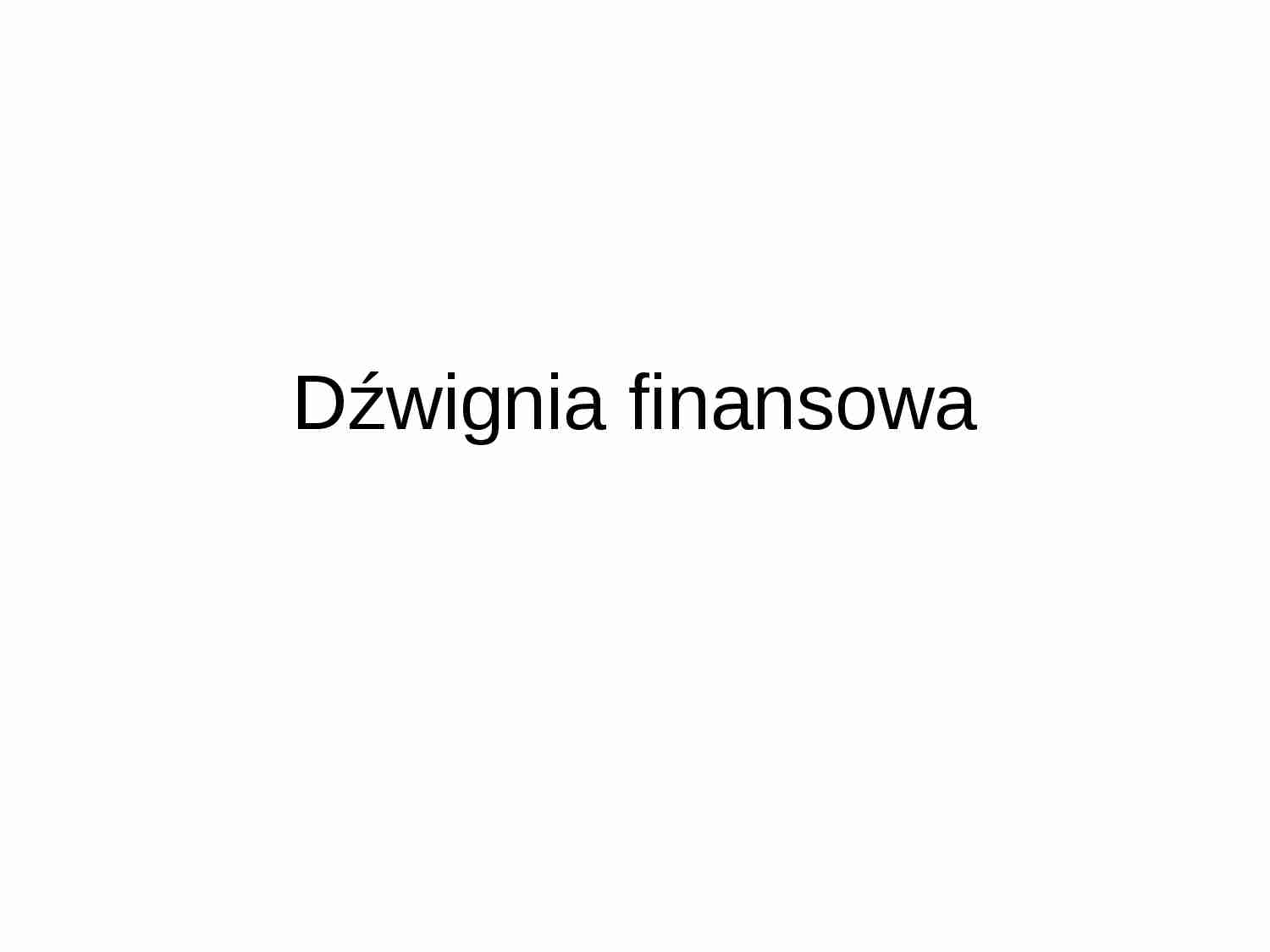 Dźwignia finansowa - strona 1