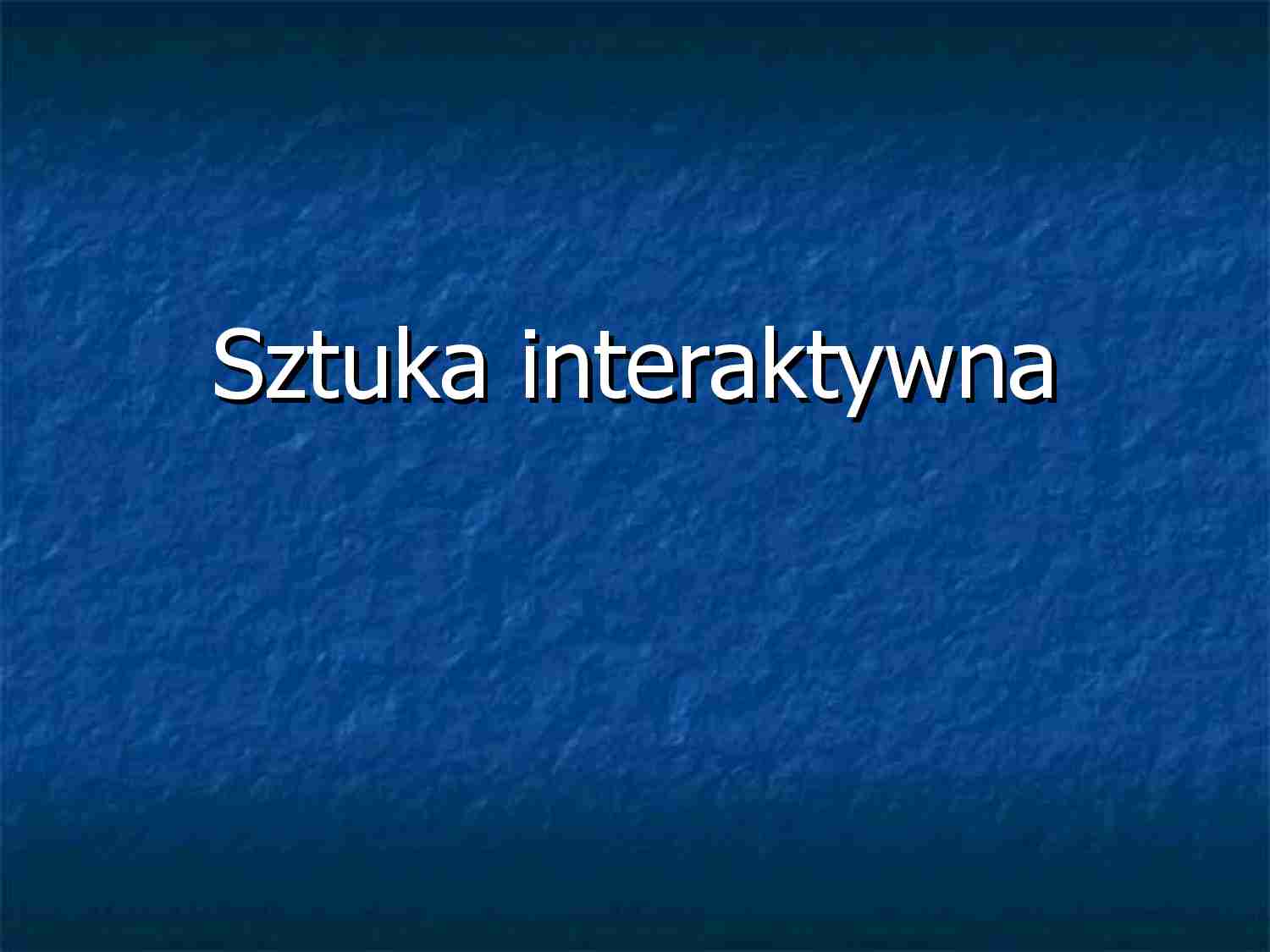 Sztuka interaktywna - strona 1