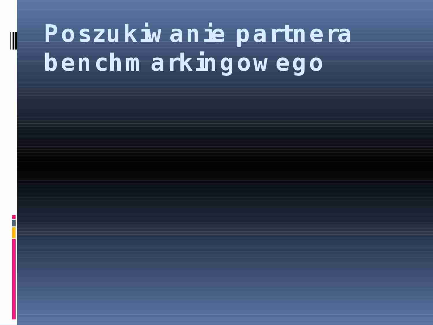 Poszukiwanie partnera benchmarkingowego - strona 1