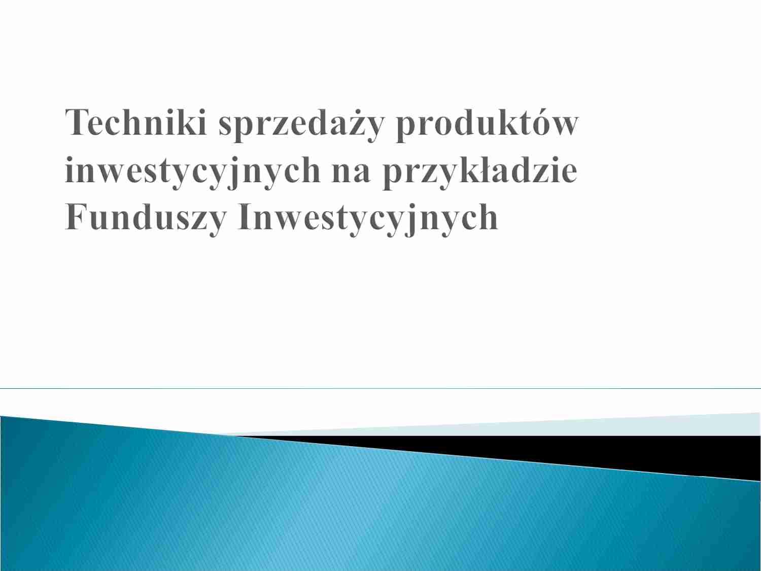 Techniki sprzedazy produktow inwestycyjnych - strona 1