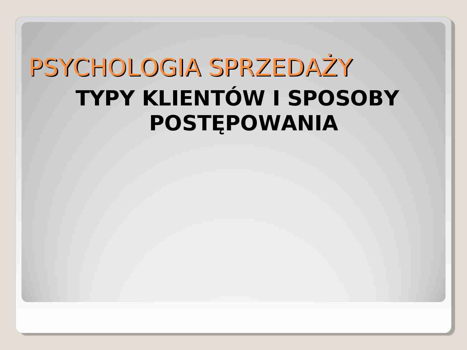 Typy klientów i sposoby postępowania - strona 1
