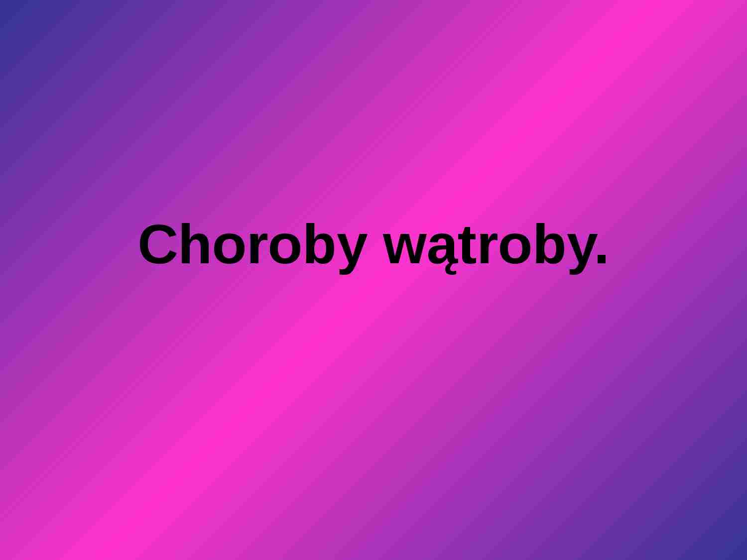 Choroby wątroby - strona 1
