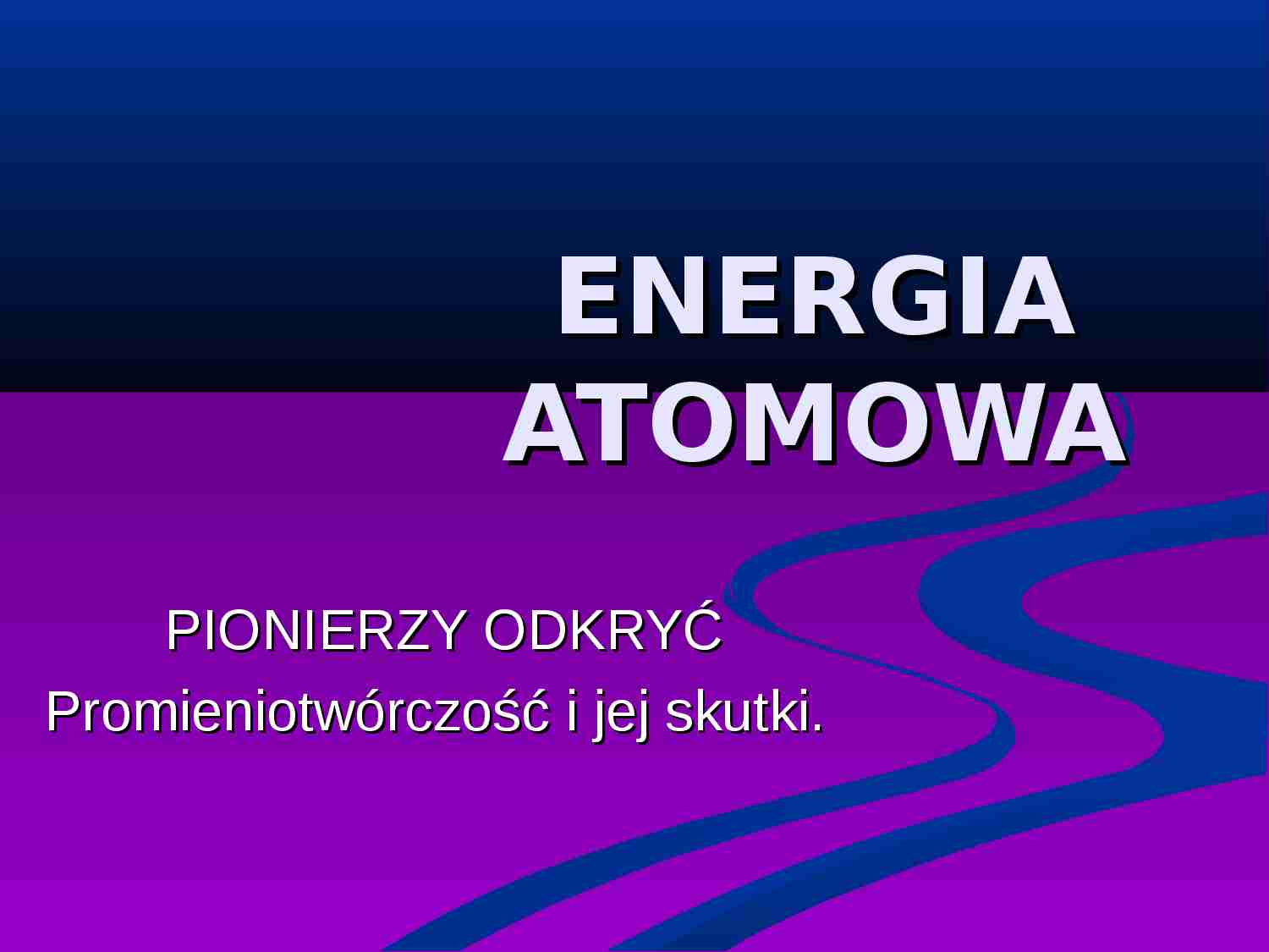 Energia atomowa i promieniotwórczość - strona 1