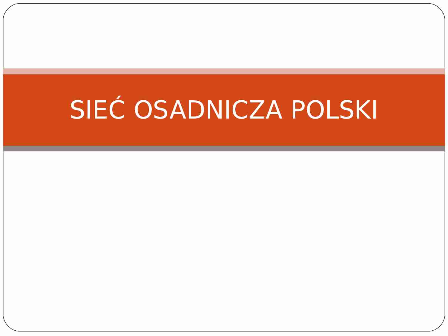 Sieć osadnicza Polski - strona 1