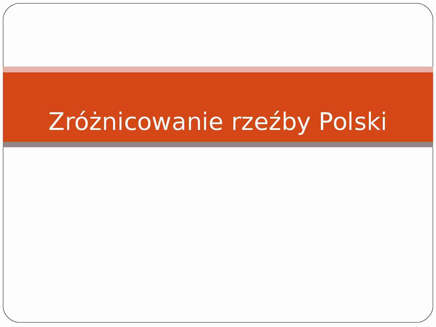 Zróżnicowanie rzeźby w Polsce - strona 1