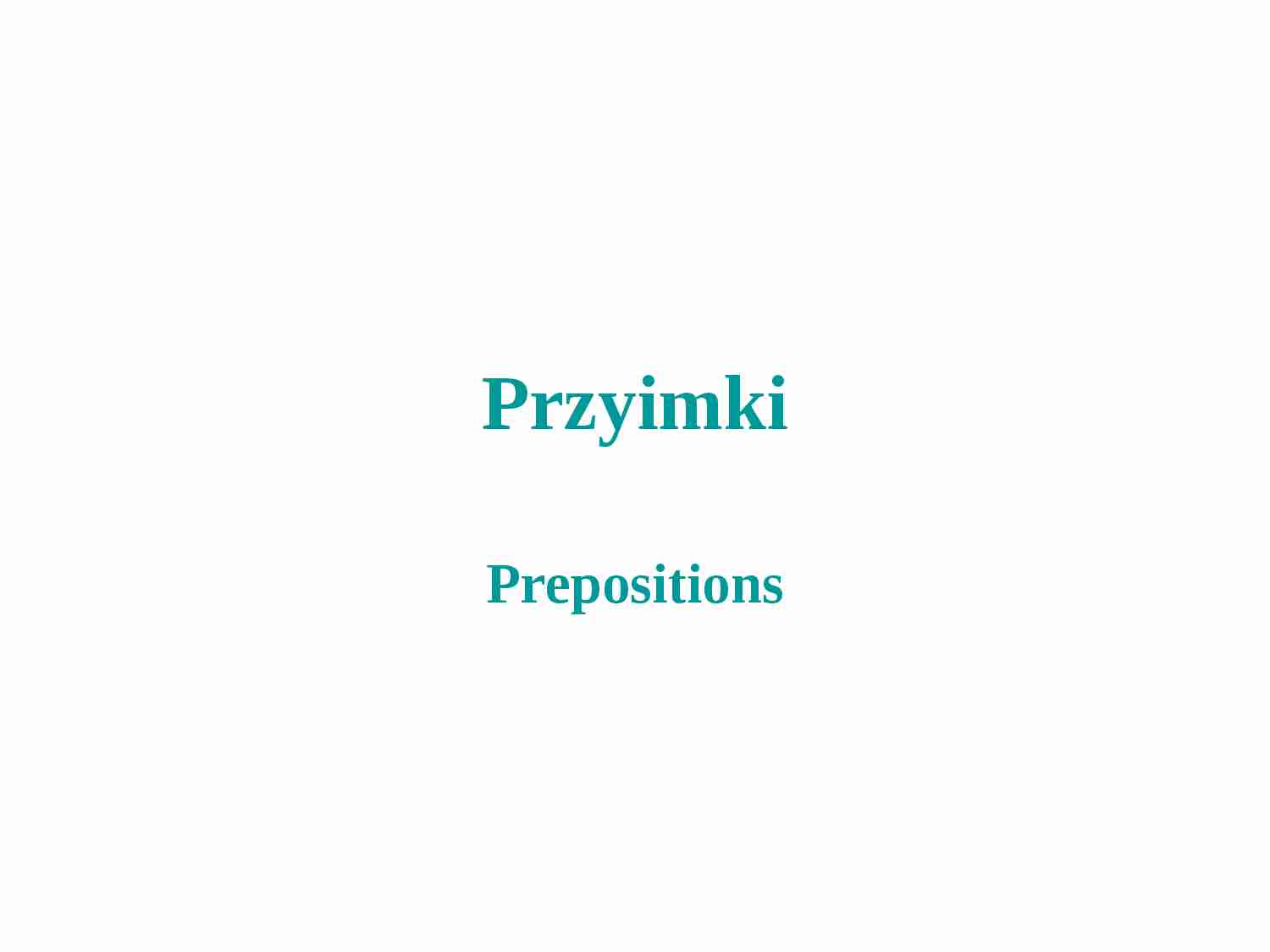Przyimki - prepositions - strona 1