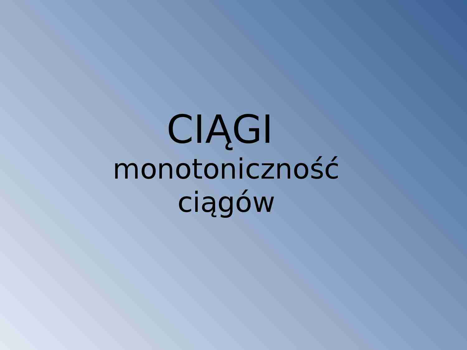 Ciągi - monotoniczność ciągów - strona 1