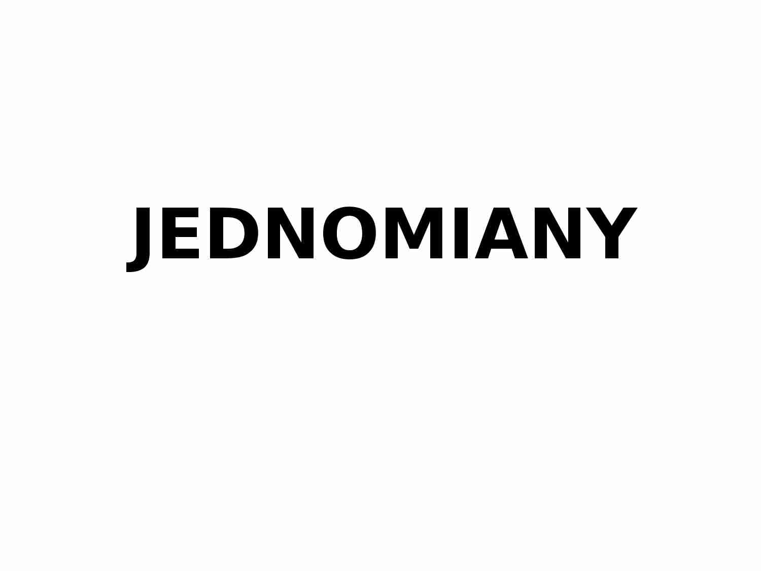 Jednomiany - strona 1