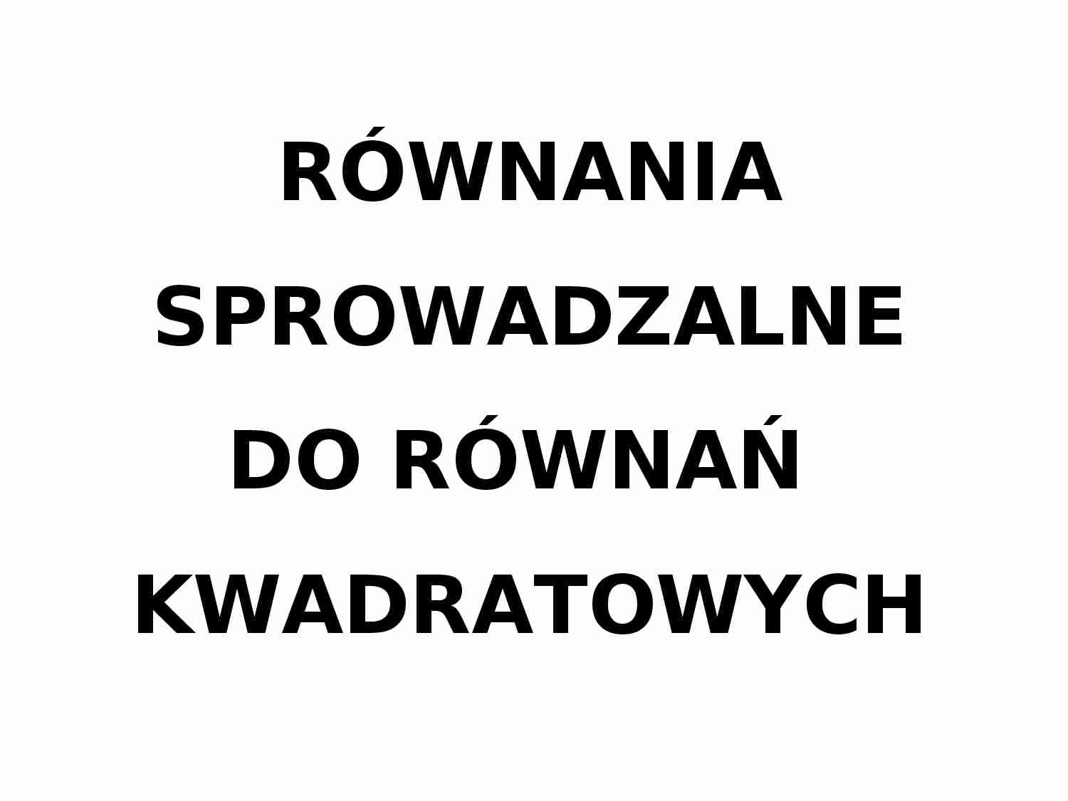 Równania sprowadzalna do równań kwadratowych - strona 1