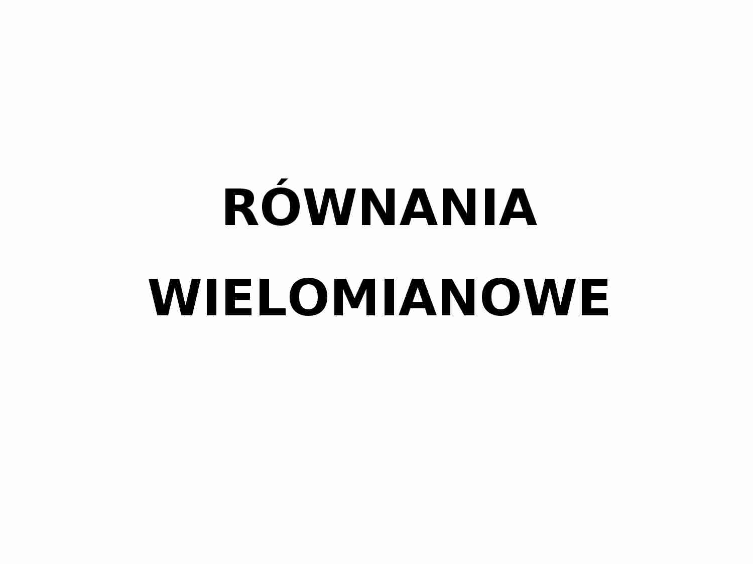 Równania wielomianowe - strona 1