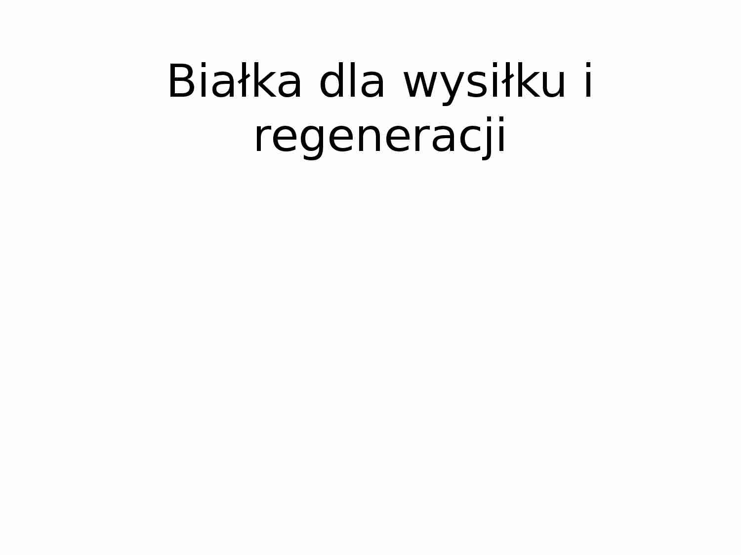 Białka dla wysiłku i regeneracji - strona 1
