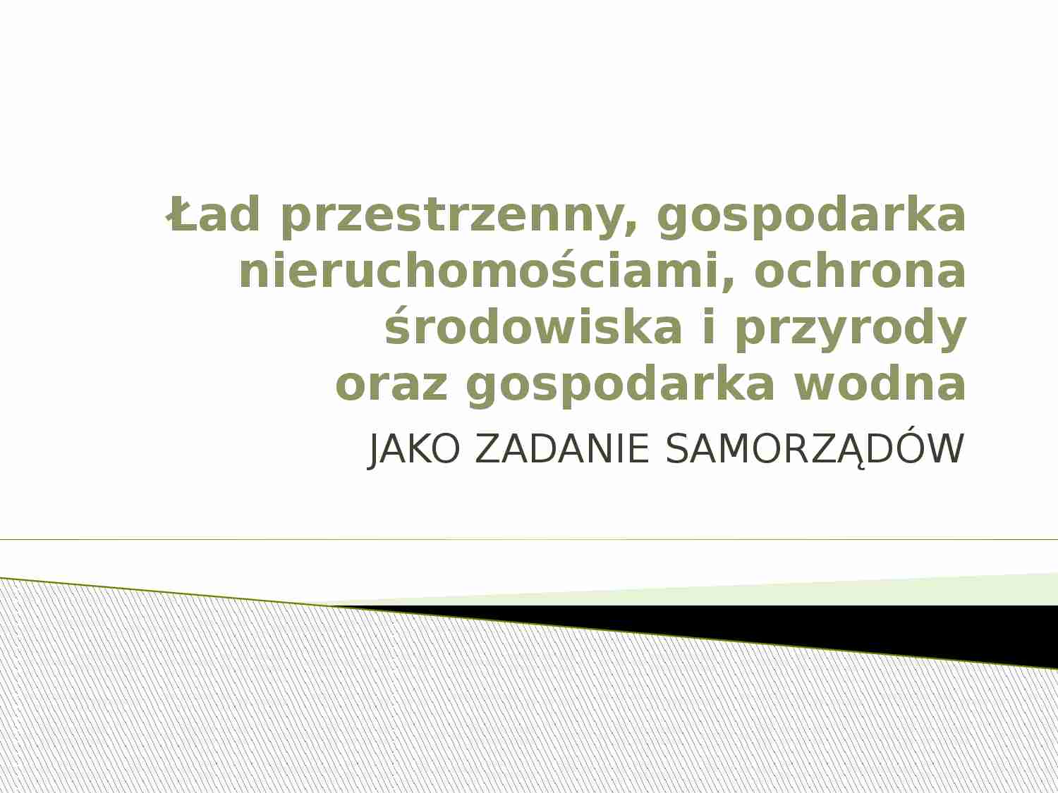 Ład przestrzenny, gospodarka nieruchomościami, ochrona środowiska i przyrody - strona 1