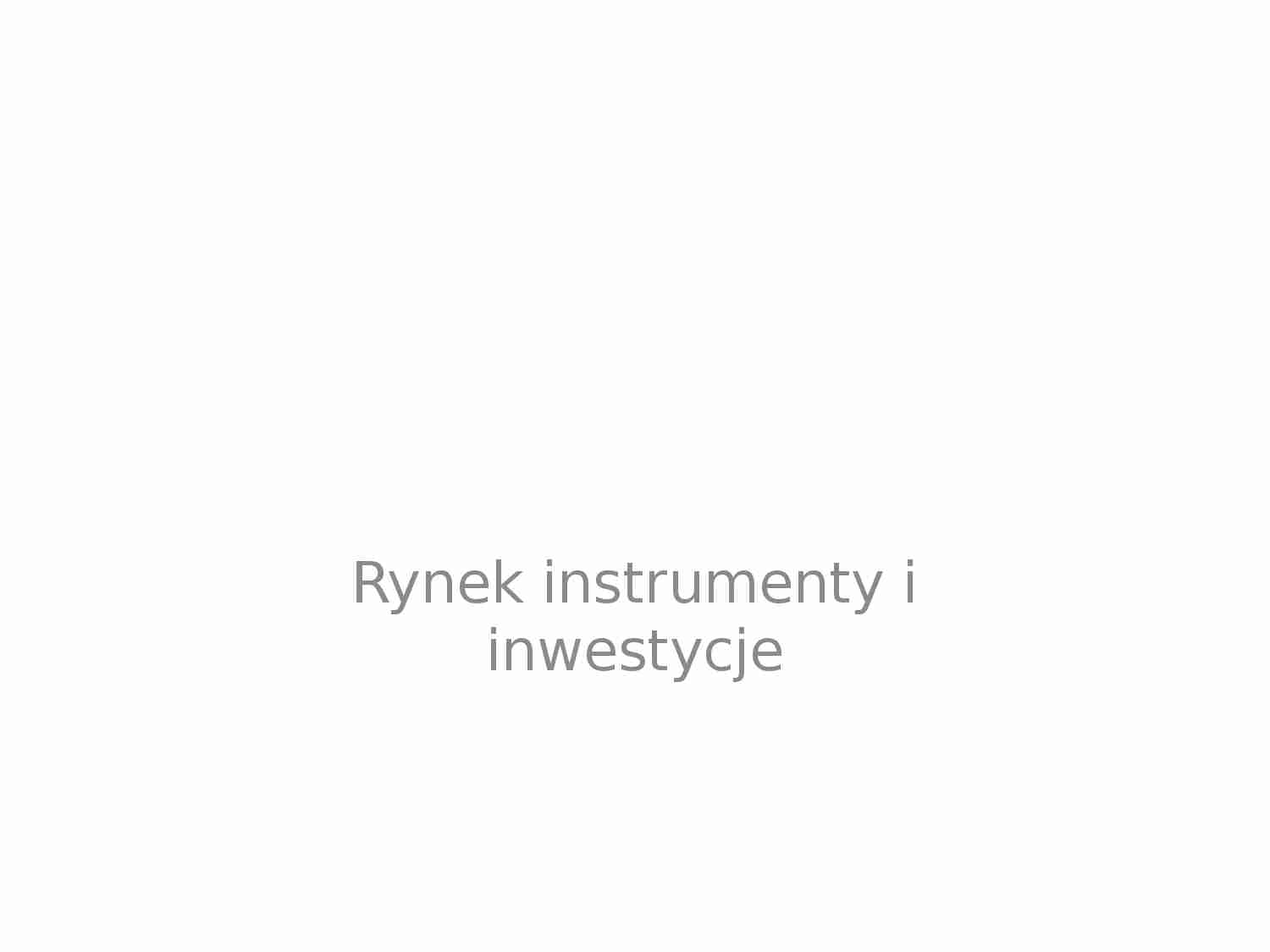 Rynek instrumenty i inwestycje - strona 1