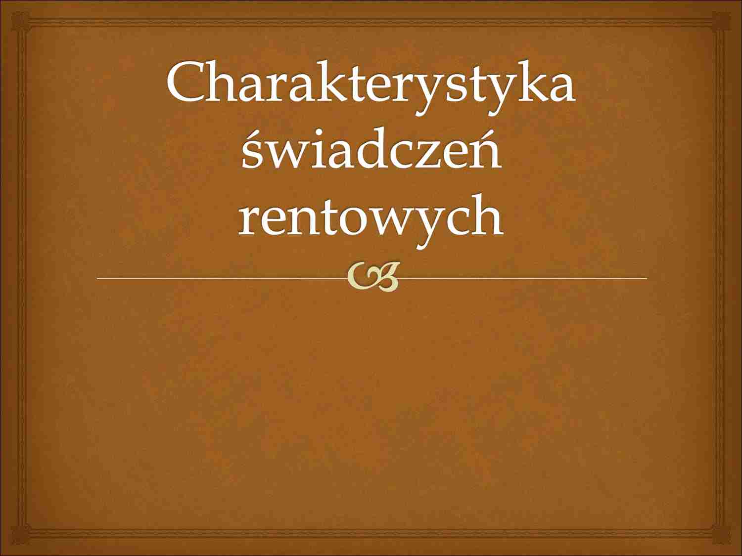 Charakterystyka świadczeń rentowych  - strona 1