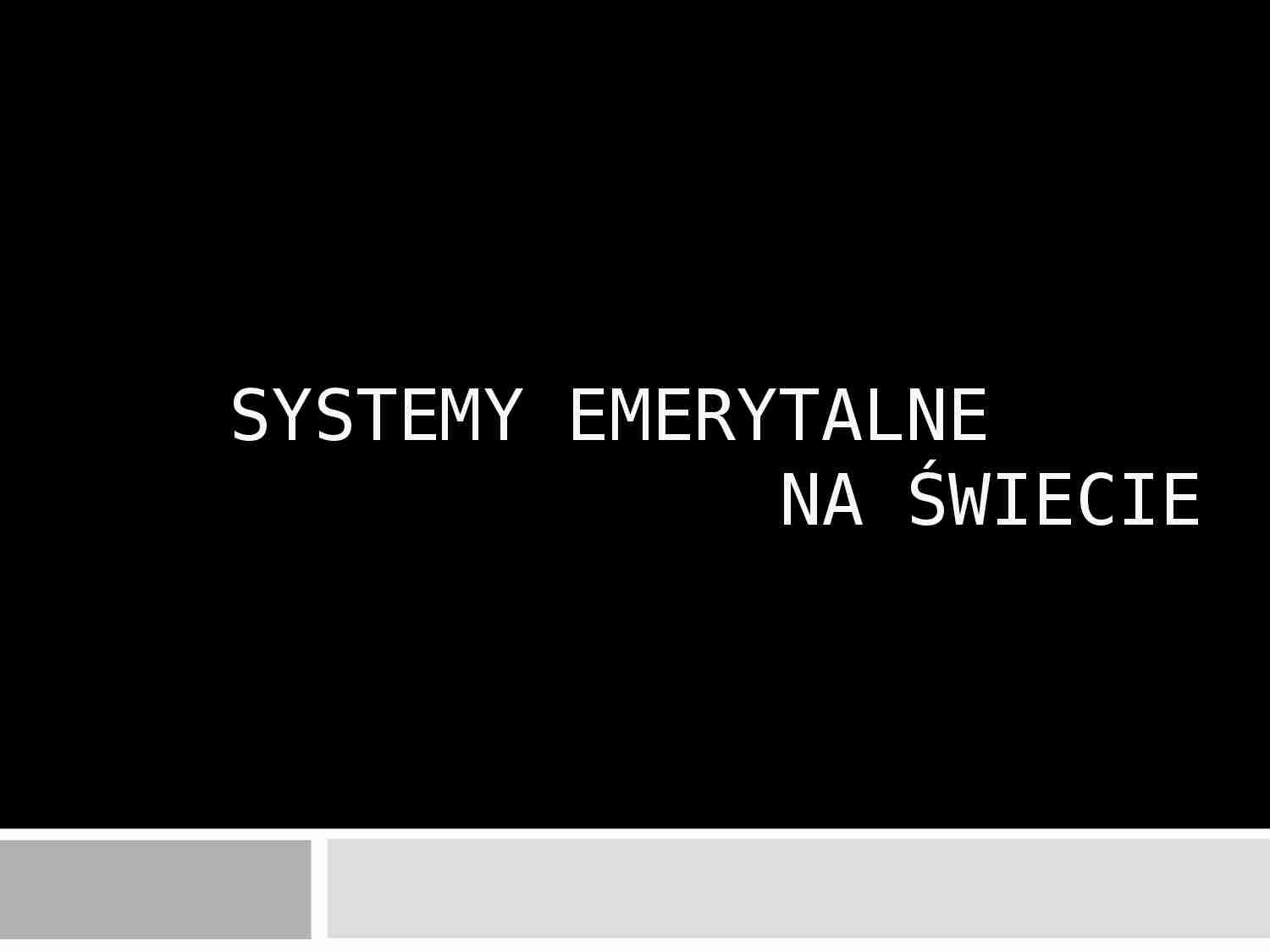 Systemy emerytalne na świecie - strona 1