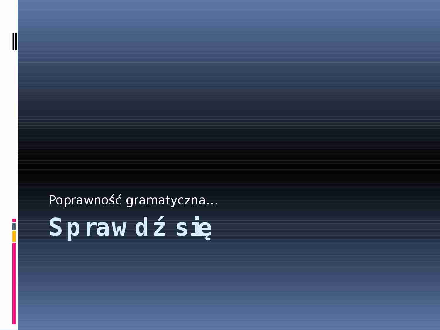 Sprawdzian poprawności gramatycznej - strona 1