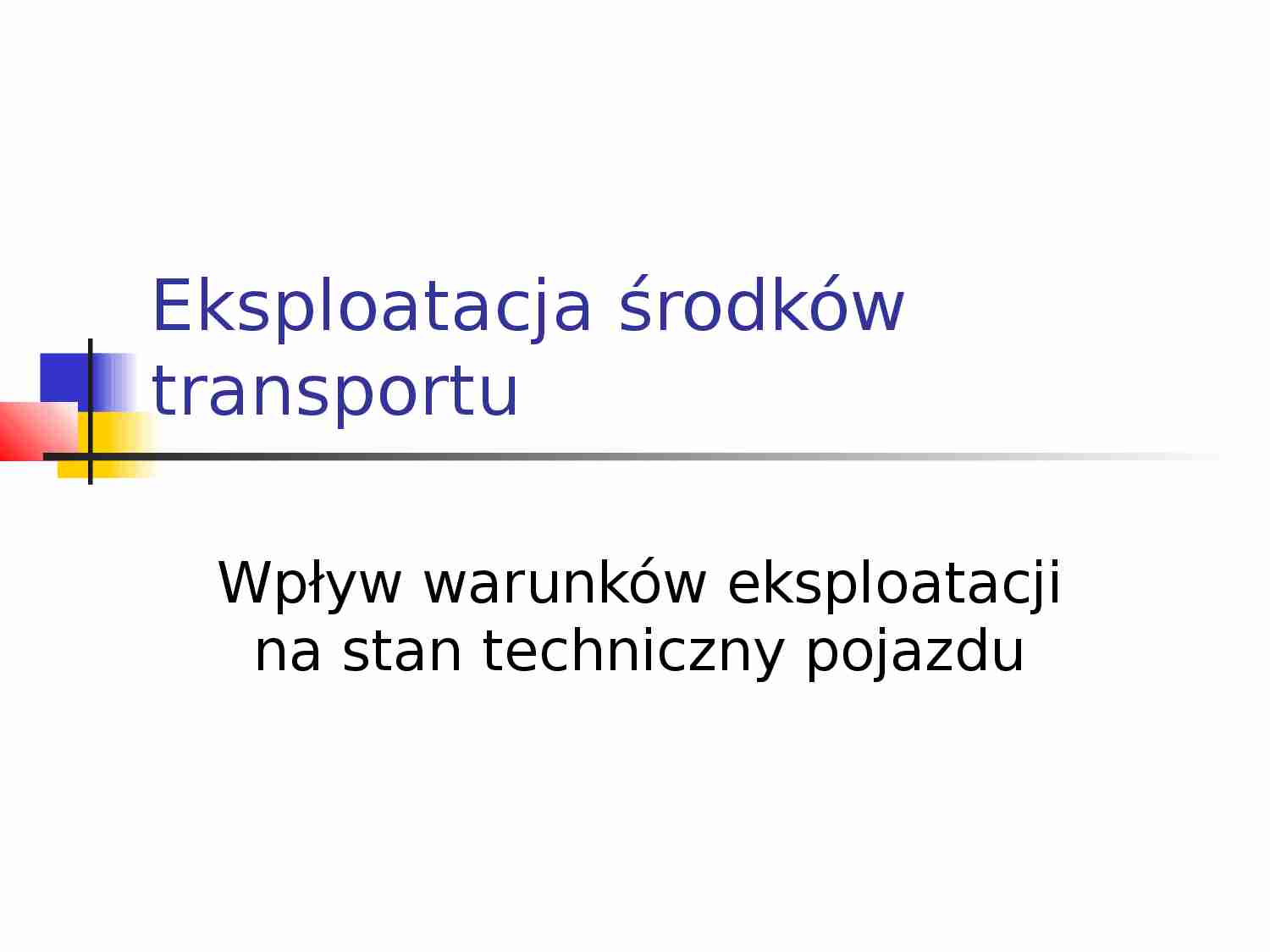 Wpływ warunków eksploatacji na stan techniczny pojazdu - strona 1
