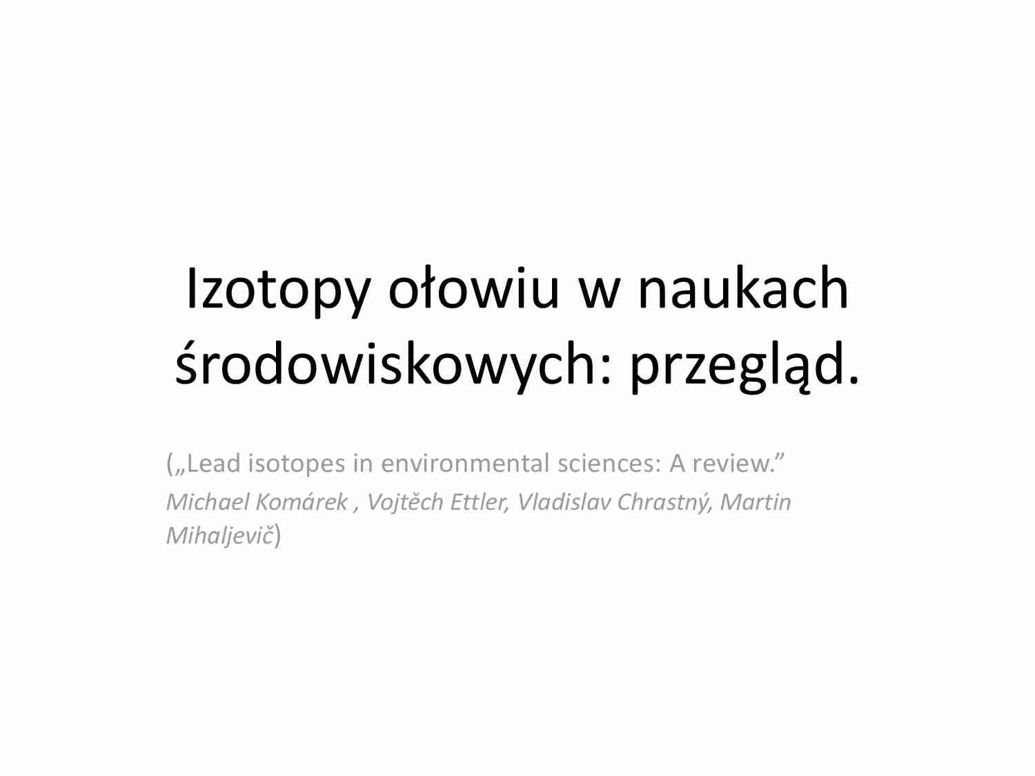 Izotopy ołowiu w naukach środowiskowych - strona 1