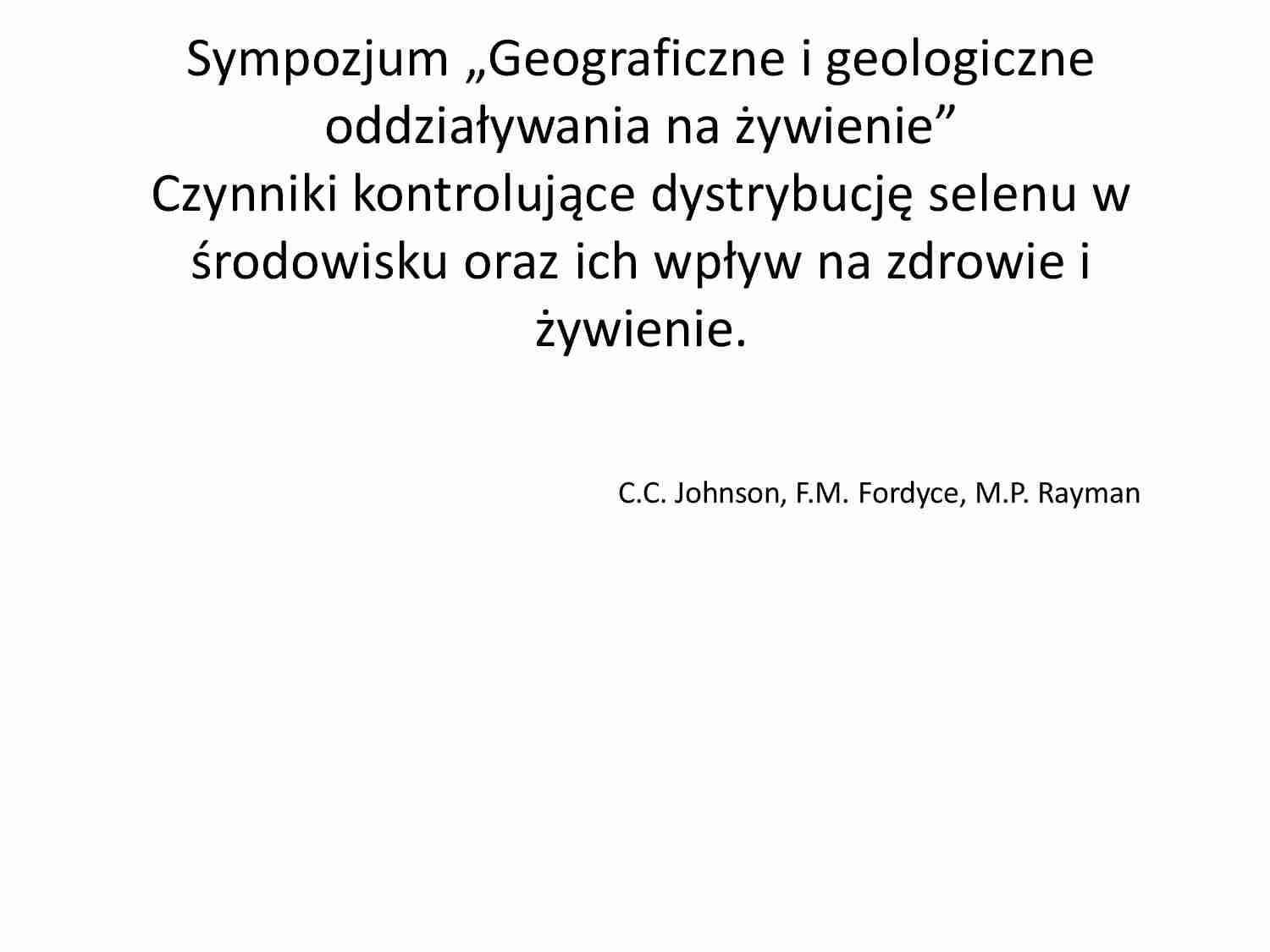 Czynniki kontrolujące dystrybucję selenu w środowisku oraz ich wpływ na zdrowie i żywienie - strona 1