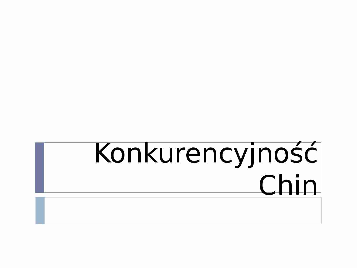 Konkurencyjność Chin - prezentacja na konkurencyjność międzynarodową - strona 1