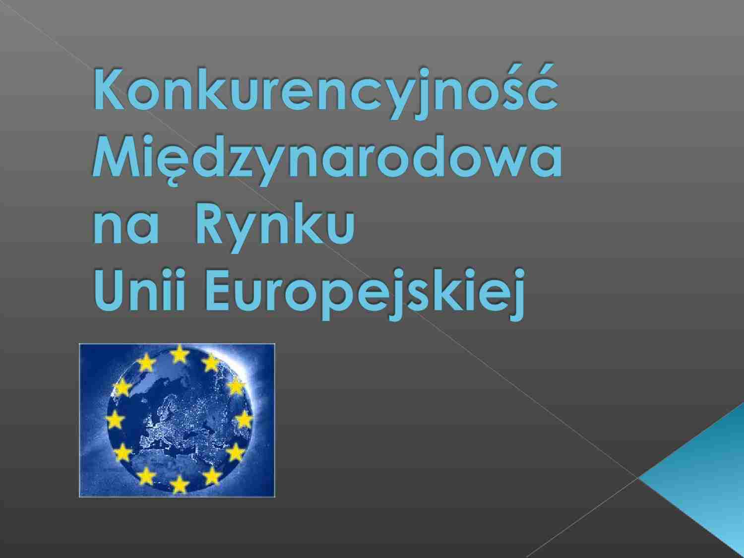 Konkurencjność międzynarodowa na rynku UE - prezentacja na konkurencyjność międzynarodową - strona 1