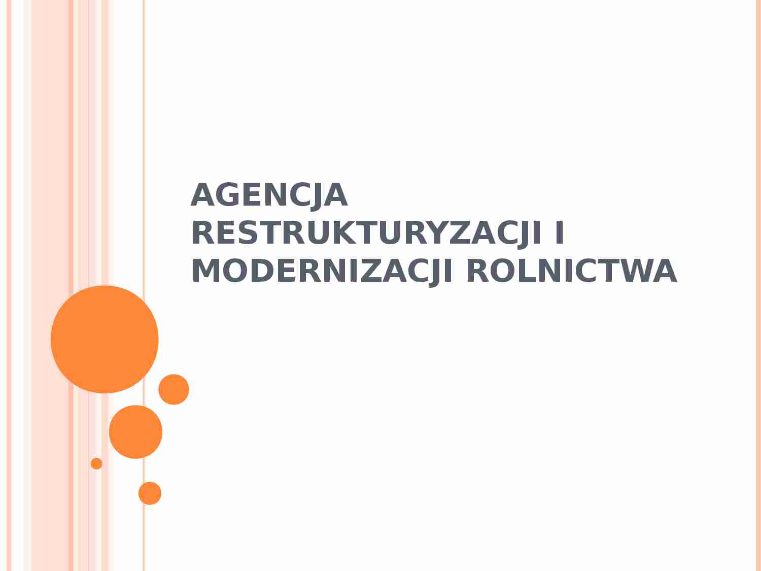 Agencja restrukturyzacji i modernizacji rolnictwa - prezentacja na politykę agralną - strona 1