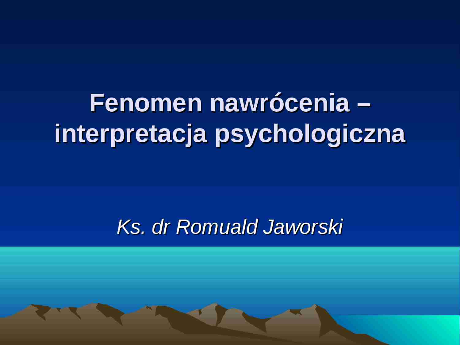 Fenomen nawrócenia-interpretacja psychologiczna - strona 1