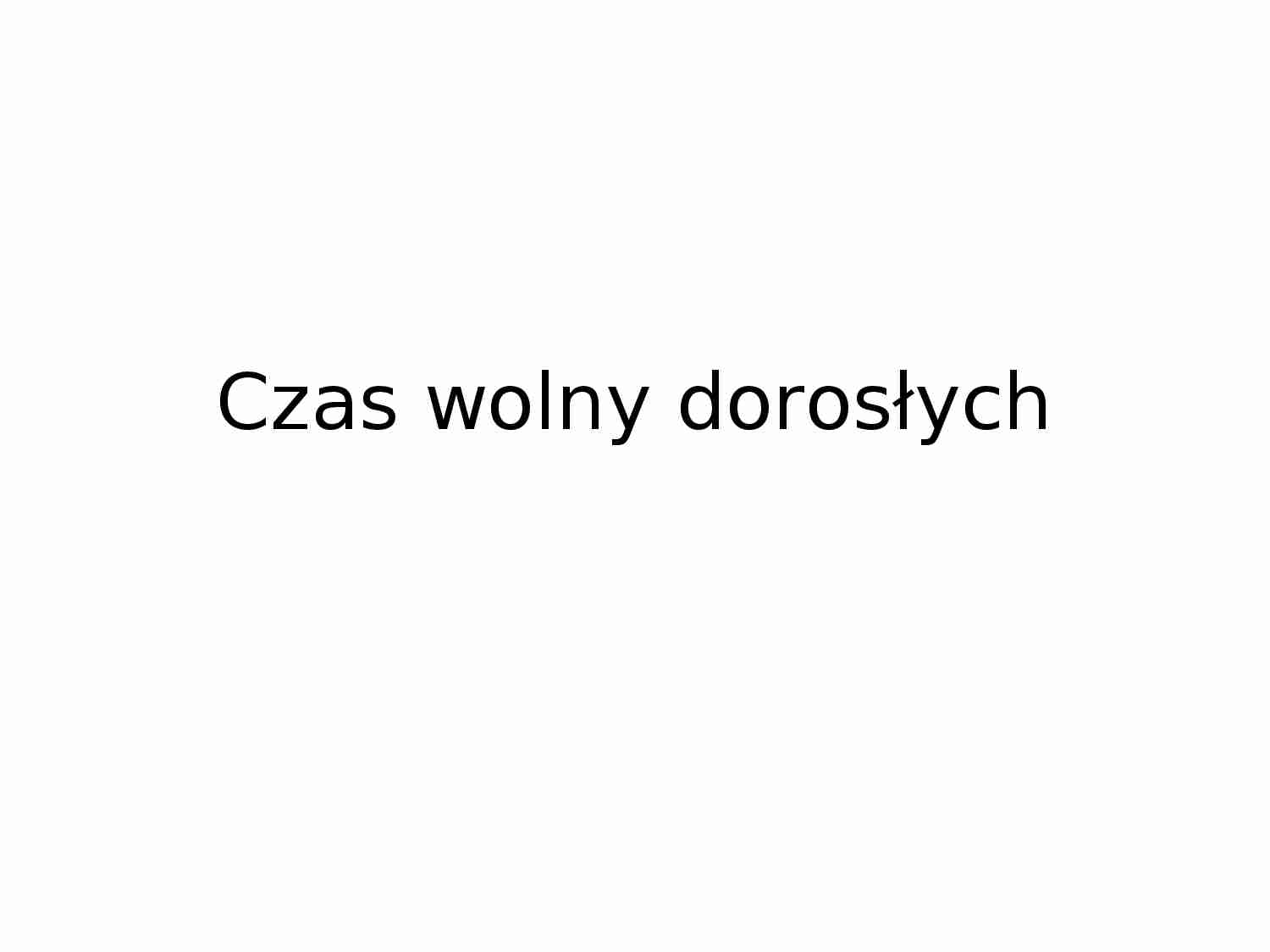 Czas wolny dorosłych - strona 1