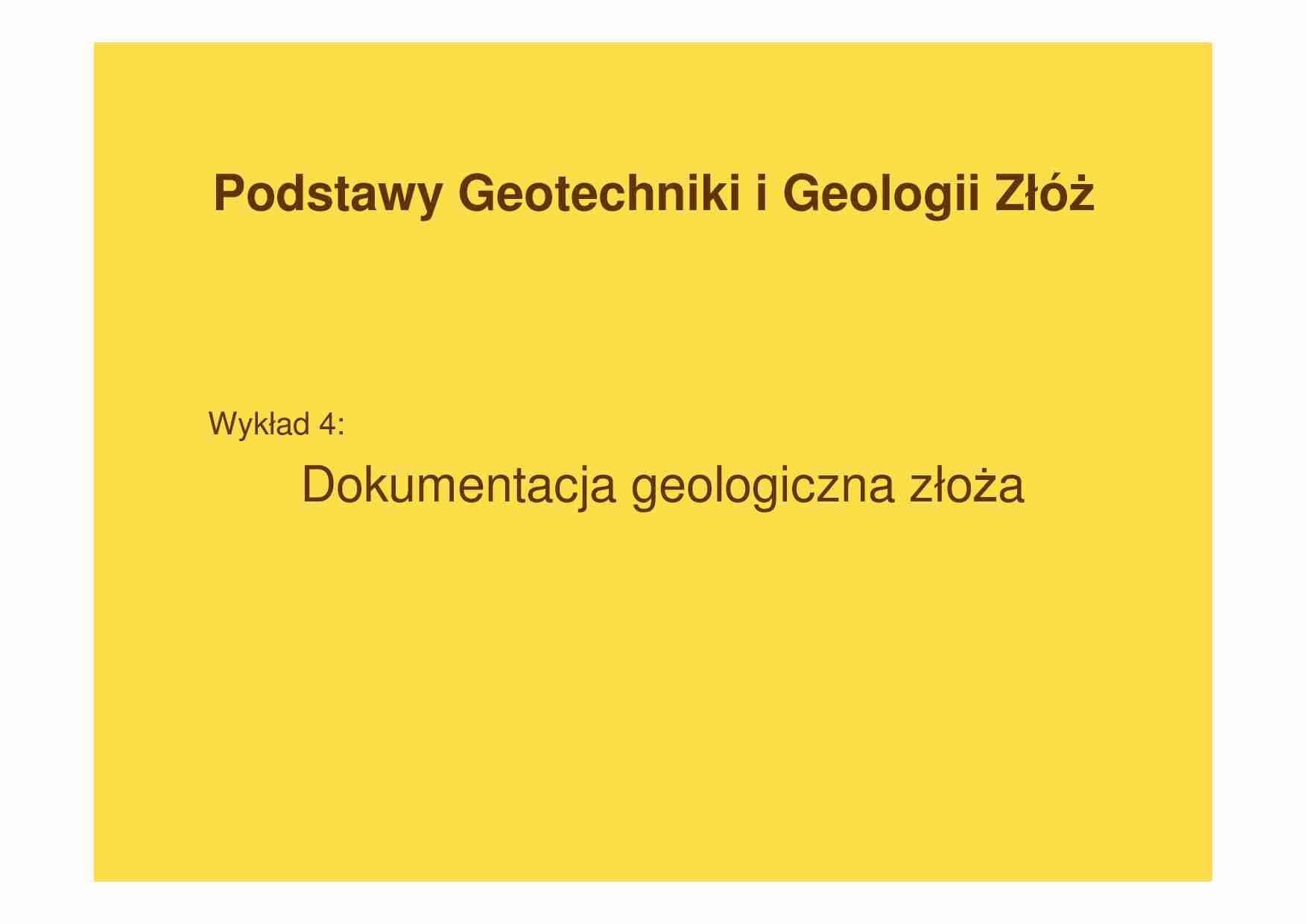 Podstawy geotechniki i geologii złóż - Dokumentacja geologiczna złoża  - strona 1