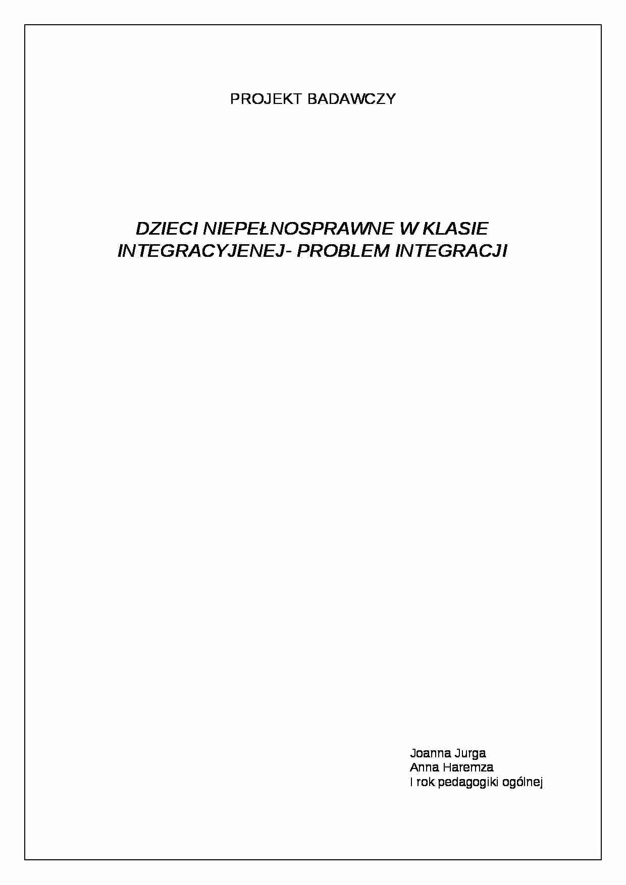 DZIECI NIEPEŁNOSPRAWNE W KLASIE INTEGRACYJENEJ- PROBLEM INTEGRACJI- pedagogika - strona 1