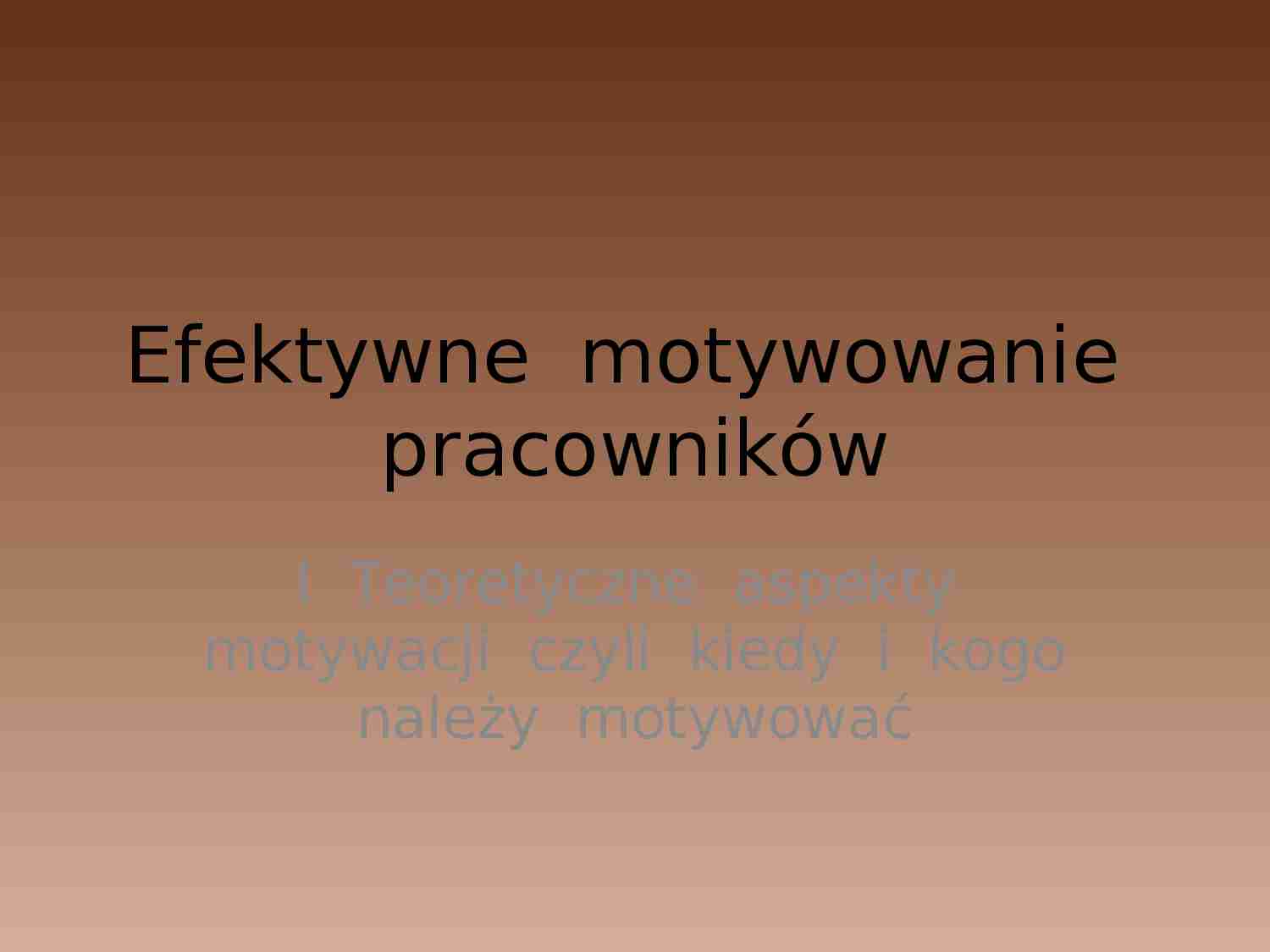 Efektywne motywowanie pracowników - prezentacja - strona 1