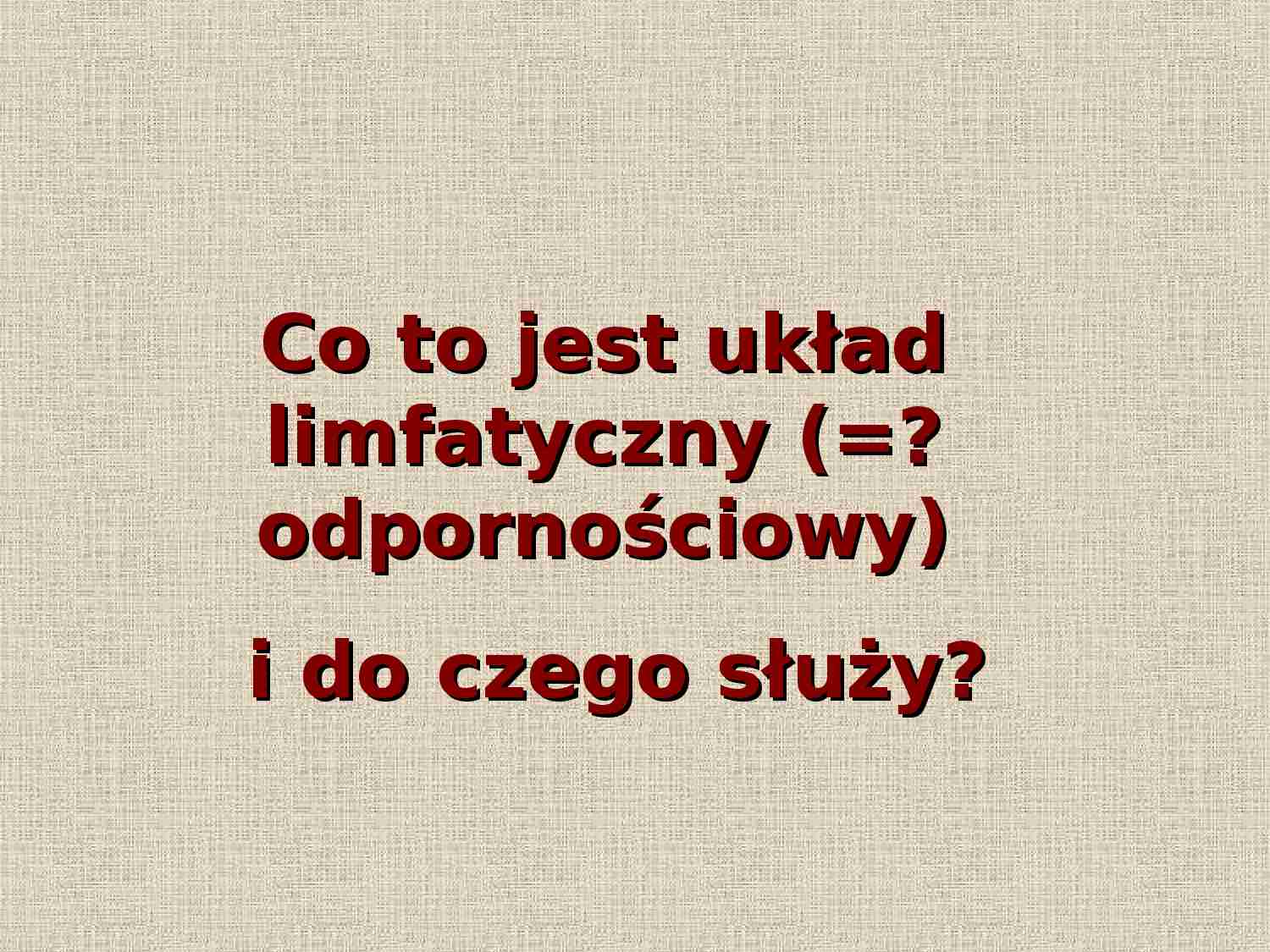 Budowa układu odpornościowego - omówienie - strona 1