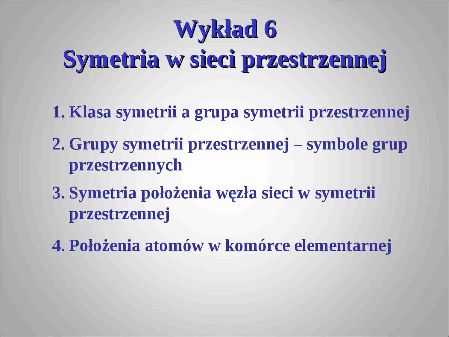 Symetria w sieci przestrzennej - wykład 6  - strona 1
