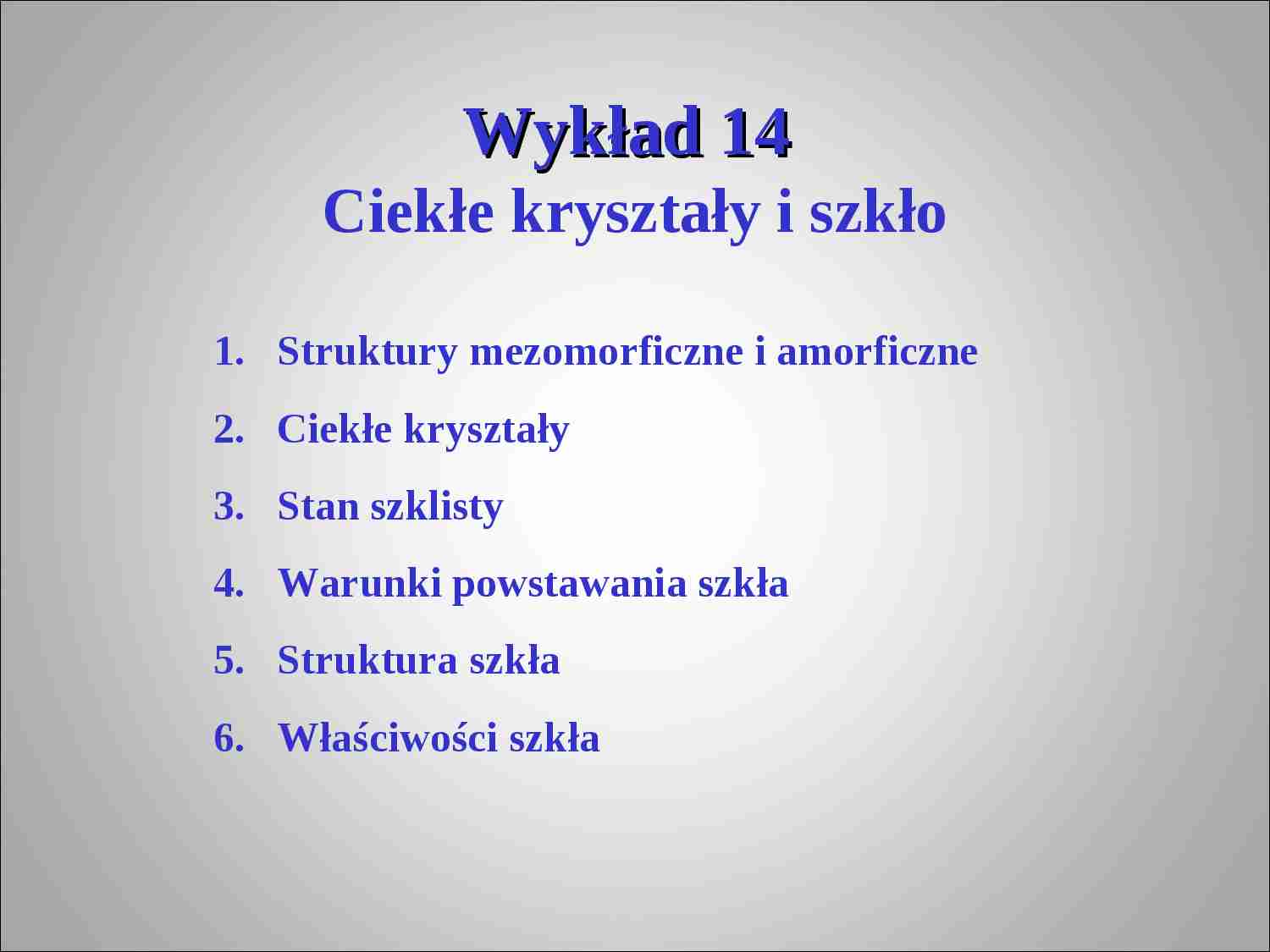 Ciekłe kryształy i szkło - wykład 14 - strona 1