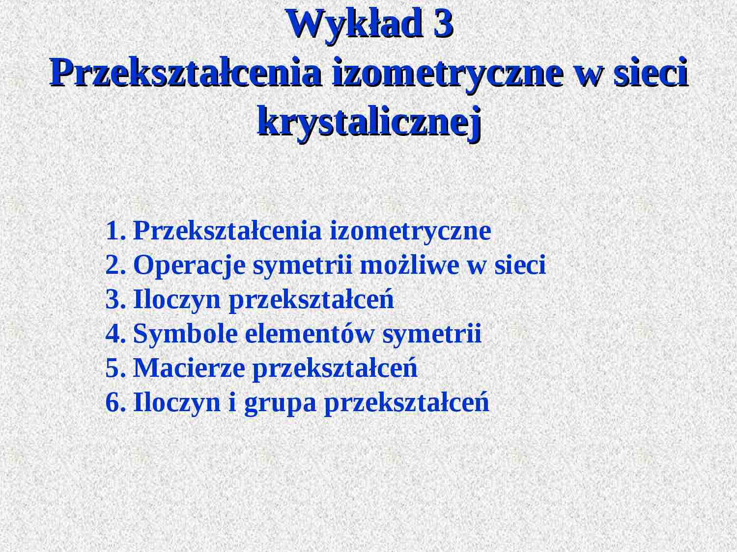 Przekształcenia izometryczne w sieci krystalicznej- prezentacja - strona 1