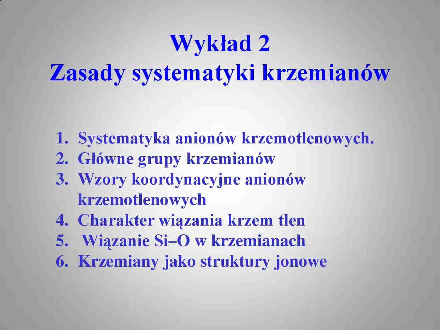 Zasady systematyki krzemianów  - wykład - strona 1