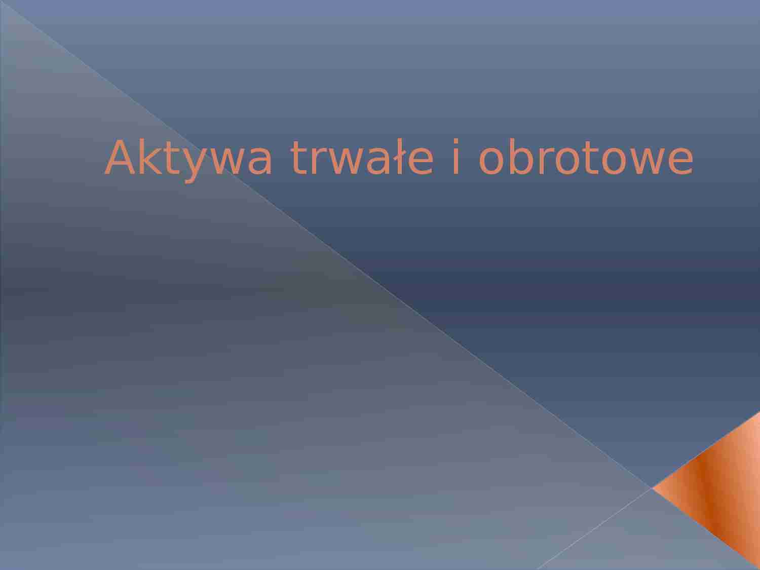 Aktywa trwałe i obrotowe - omówienie  (sem 2) - strona 1
