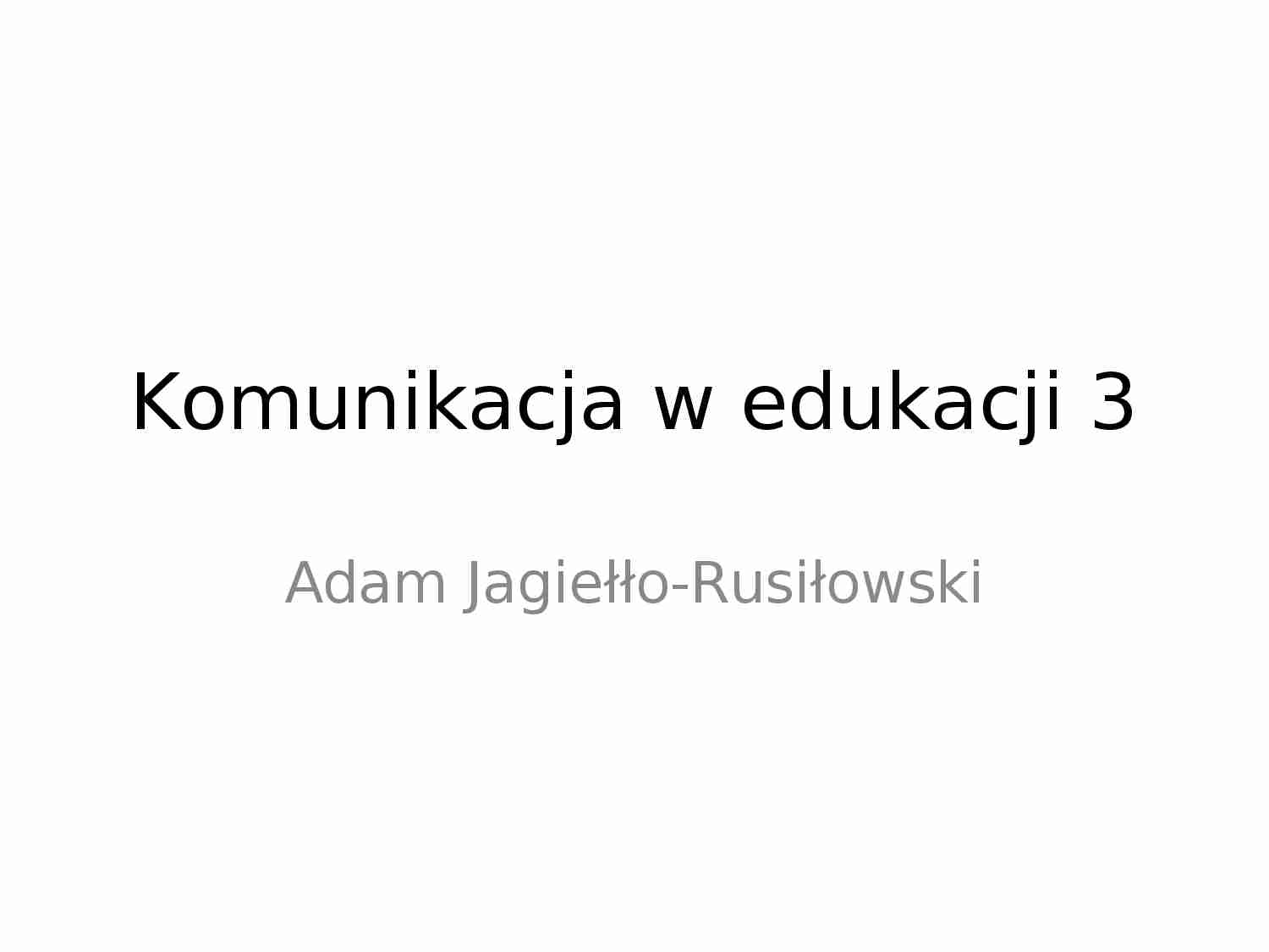 Komunikacja w edukacji, rodzaje komunikacji - prezentacja - strona 1