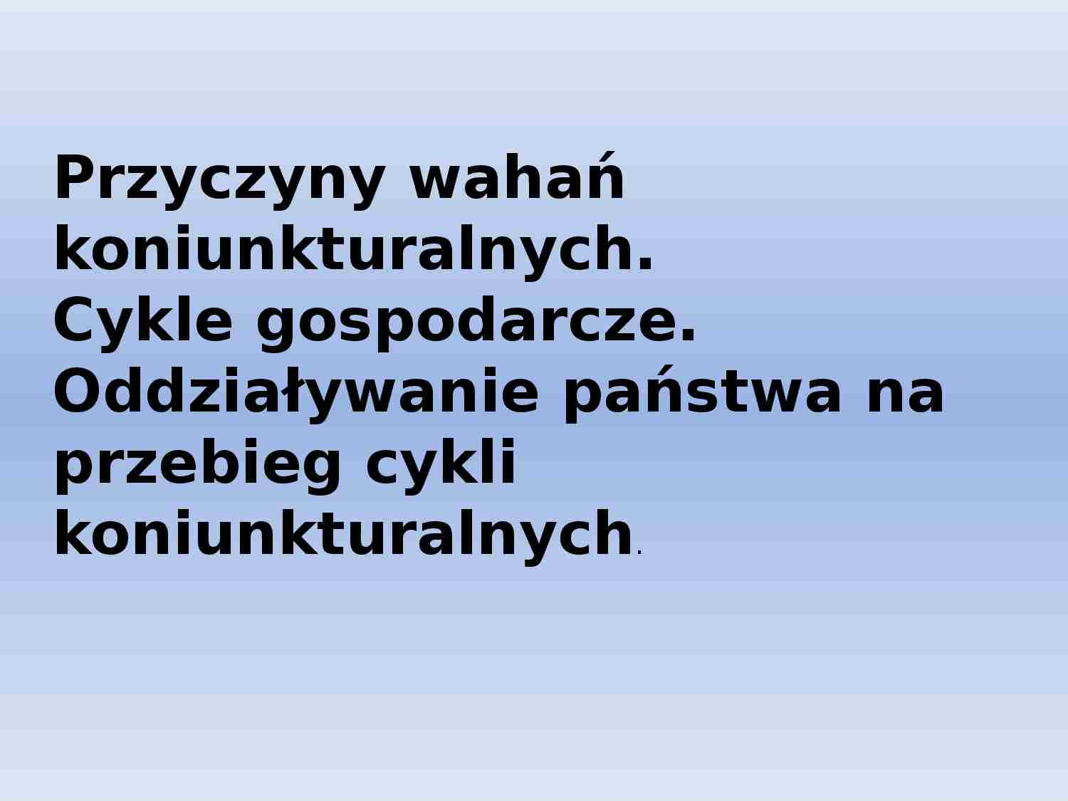  Cykle koniunkturalne - prezentacja - strona 1