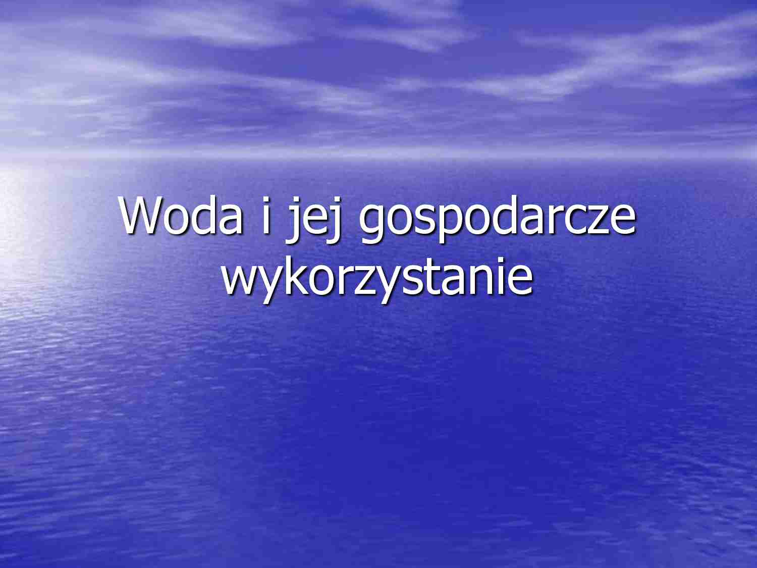 Woda i jej gospodarcze wykorzystanie Gr.2 - prezentacja - strona 1