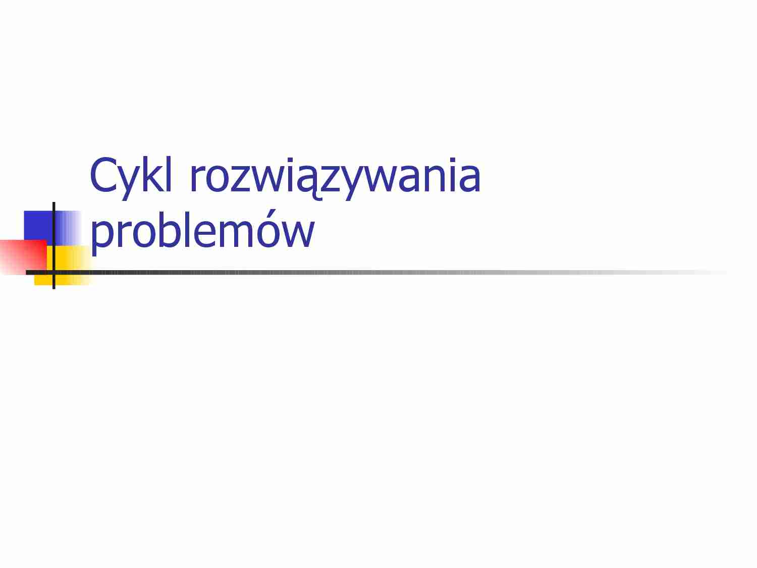 Cykl rozwiązywania problemów-opracowaanie - strona 1