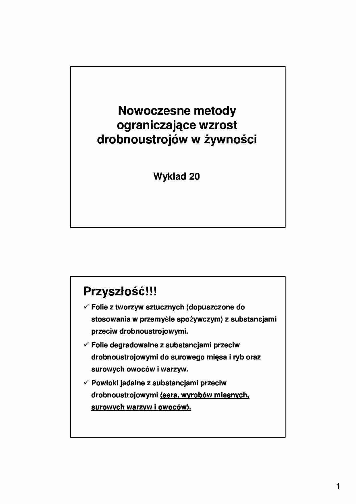 Nowoczesne metody ograniczające wzrost drobnoustrojów w żywności- wykład 20 - strona 1