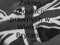 Zakres regulacji prawnych w Wielkiej Brytanii-prezentacja