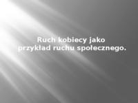 Ruch kobiecy jako przykład ruchu społecznego-prezentacja