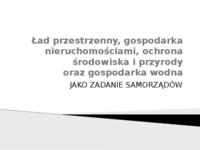 Ład przestrzenny, gospodarka nieruchomościami, ochrona środowiska i przyrody